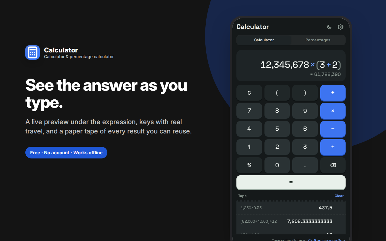 See the answer as you type. — Calculator & Percentage Calculator
